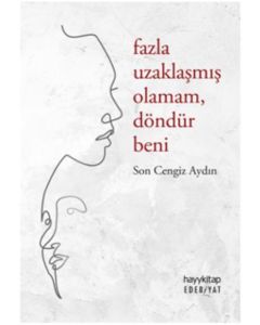 Fazla Uzaklaşmış Olamam Döndür Beni