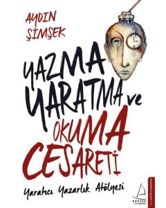 Yazma Yaratma ve Okuma Cesareti
