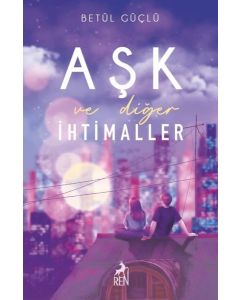 Aşk ve Diğer İhtimaller