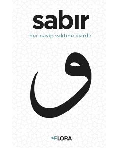 Sabır - Her Nasip Vaktine Esirdir