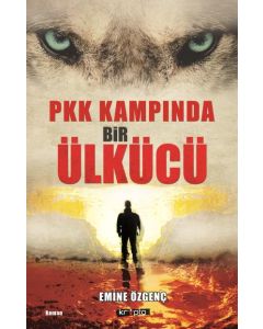 PKK Kampında Bir Ülkücü