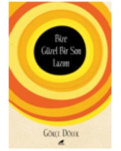 Bize Güzel Bir Son Lazım