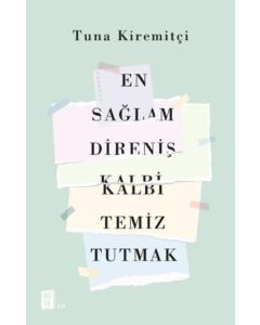 En Sağlam Direniş Kalbi Temiz Tutmak