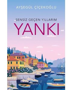 Yankı - Sensiz Geçen Yıllarım
