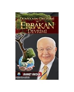 Dünya'nın Değişimi ve Erbakan Devrimi