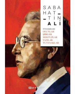 Sabahattin Ali - Tüm Eserleri (Oyunlar Şiirler Mektuplar Yazılar Tutanaklar)