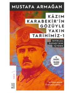 Kazım Karabekir'in Gözüyle Yakın Tarihimiz 1 (İstiklal Savaşının İç Yüzü)