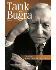 Oğlumuz Yarın Diye Bir Şey Yoktur 