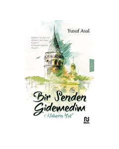 Bir Senden Gidemedim Haberin Yok