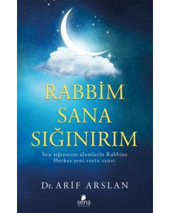 Rabbim Sana Sığınırım