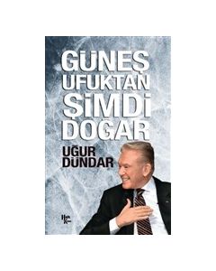 Güneş Ufuktan Şimdi Doğar
