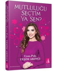 Mutluluğu Seçtim Ya Sen?