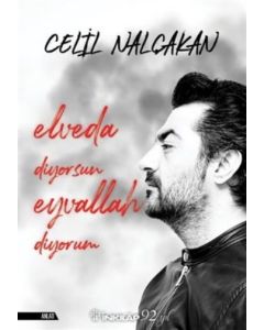 Elveda Diyorsun Eyvallah Diyorum