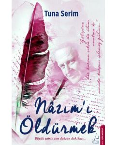 Nazım'ı Öldürmek - Büyük Şairin Son Doksan Dakikası