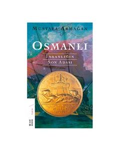Osmanlı - İnsanlığın Son Adası