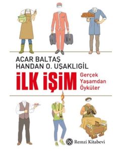 İlk İşim - Gerçek Yaşamdan Öyküler