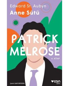 Patrick Melrose 4 - Anne Sütü