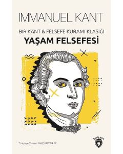 Yaşam Felsefesi - Bir Kant ve Felsefe Kuramı Klasiği
