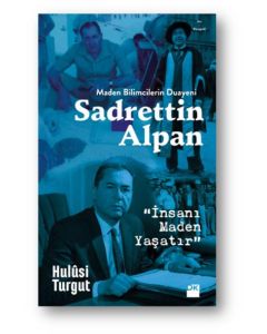 Maden Bilimcilerin Duayeni Sadrettin Alpan 