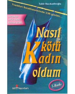 Nasıl Kötü Kadın Oldum (Ödüllü Kitap)