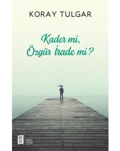 Kader mi Özgür İdade mi