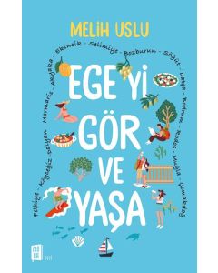 Egeyi Gör ve Yaşa