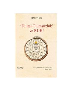 Dijital Ölümsüzlük ve Ruh