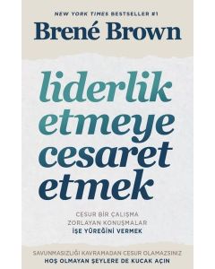 Liderlik Etmeye Cesaret Etmek