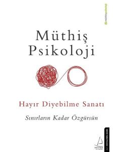 Hayır Diyebilme Sanatı - Müthiş Psikoloji