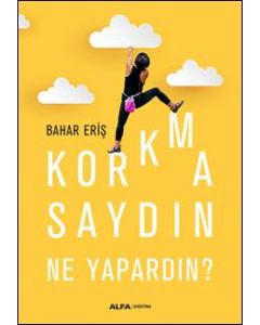 Korkmasaydın Ne Yapardın