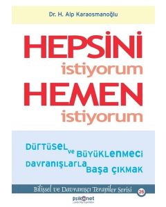 Hepsini İstiyorum Hemen İstiyorum