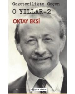 Gazetecilikte Geçen O Yıllar 2