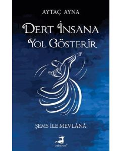 Dert İnsana Yol Gösterir