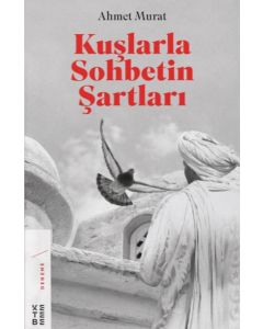 Kuşlarla Sohbetin Şartları