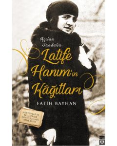 Latife Hanım’ın Kağıtları