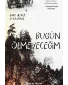 Bugün Ölmeyeceğim