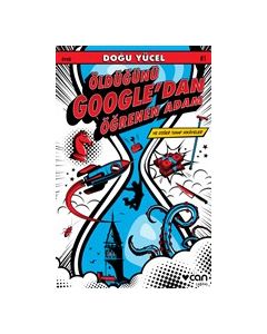 Öldüğünü Google’dan Öğrenen Adam ve Diğer Tuhaf Hikayeler 