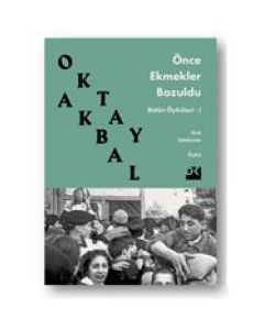 Önce Ekmekler Bozuldu