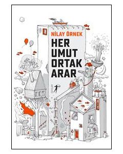 Her Umut Ortak Arar - Bütün İyiler Biraz Küskündür Kitabının Yazarından 