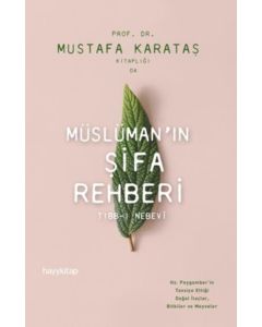 Müslümanin Şifa Rehberi - Tibb ı Nebevi