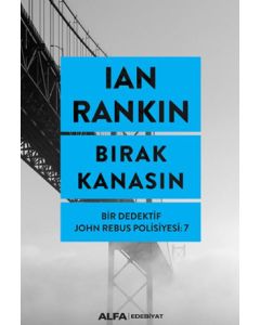 Bırak Kanasın - Bir Dedektif John Rebus Polisiyesi 7