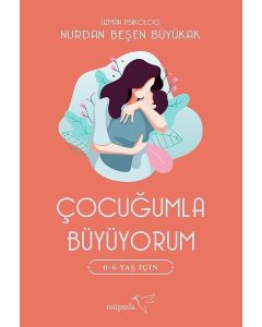 Çocuğumla Büyüyorum - 0-6 Yaş için