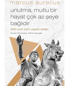 Unutma Mutlu Bir Hayat Çok Az Şeye Bağlıdır