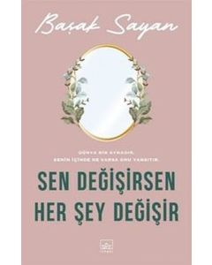 Sen Değişirşen Her Şey Değişir