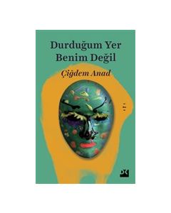 Durduğum Yer Benim Değil