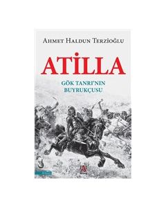 Atilla - Gök Tanrının Buyrukçusu