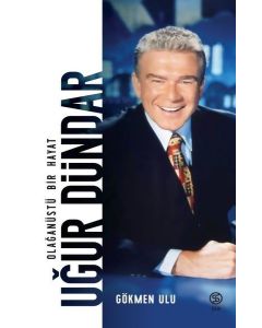 Uğur Dündar - Olağanüstü Bir Hayat