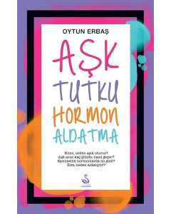 Aşk Tutku Hormon Aldatma