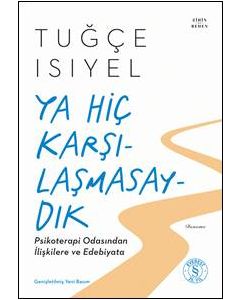 Ya Hiç Karşılaşmasaydık