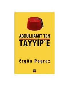 Abdülhamit'ten Tayyip'e